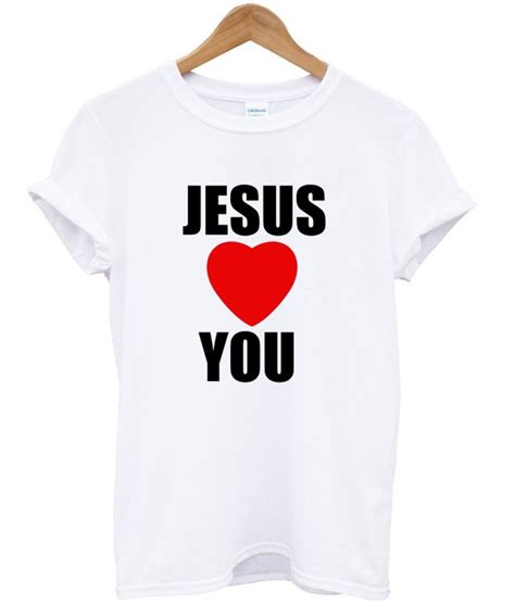 Jesus Love You T Shirt