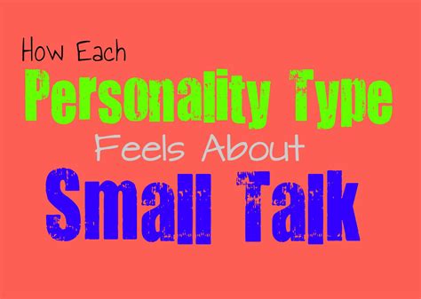how-each-personality-type-feels-about-small-talk | Personality types, Personality, Personality ...