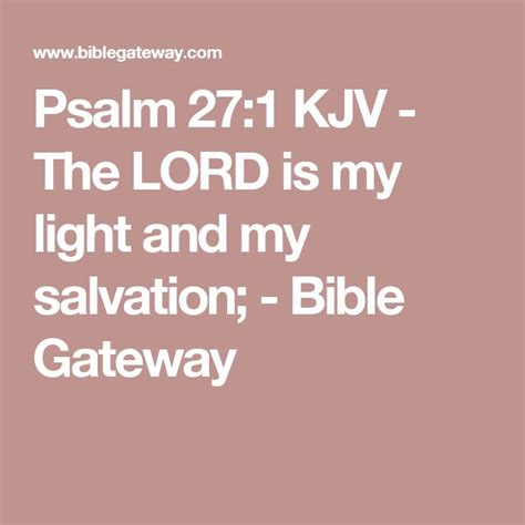 Psalm Kjv The Lord Is My Light And My Salvation Bible Gateway