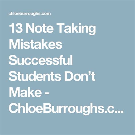 13 Note Taking Mistakes Successful Students Dont Make Chloeburroughs