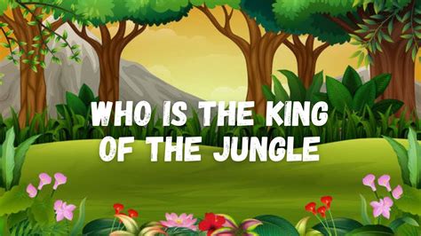 Who Is The King Of The Jungle Youtube