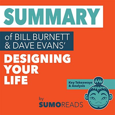Summary Of Bill Burnett And Dave Evans Designing Your Life Key