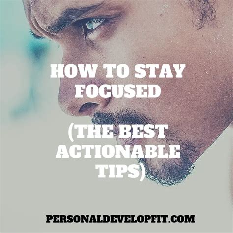 How To Stay Focused 15 Best Actionable Tips
