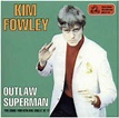 Kim Fowley – Outlaw Superman (1999, CD) - Discogs