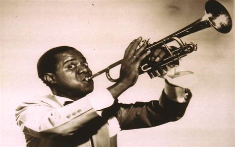 Famous Quotes For Louis Armstrong And Biography Best Status