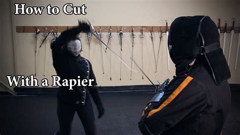 How To Cut With A Rapier Learning Sword Fighting Youtube