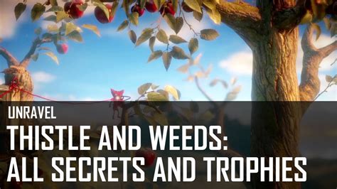 This section presents the available achievements/trophies in the game unravel. Unravel - Level 1: Thistle and Weeds - All secrets and Gardener trophy - YouTube