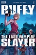 Buffy Last Vampire Slayer (2023) | All New Comics