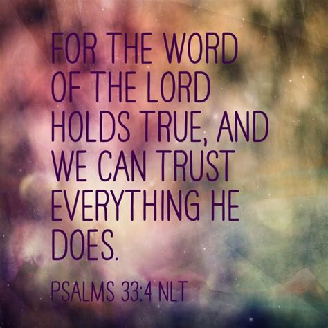 For The Word Of The Lord Holds True And We Can Trust Everything He