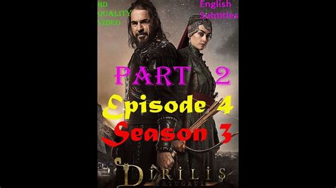 Dirilis Ertugrul Season 3 Episode 4 Part 2 English Subtitles In Hd