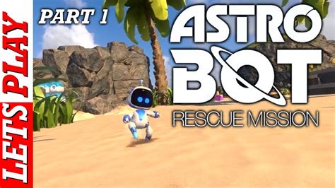 Astro Bot Rescue Mission Psvr Full Game Walkthrough Part 1 Youtube