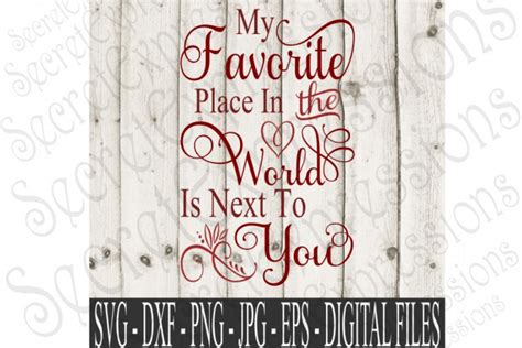 My Favorite Place In The World Is Next To You 86754 Svgs Design