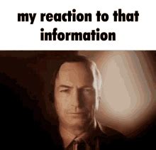 My Reaction To That Information Gif My Reaction To That Information