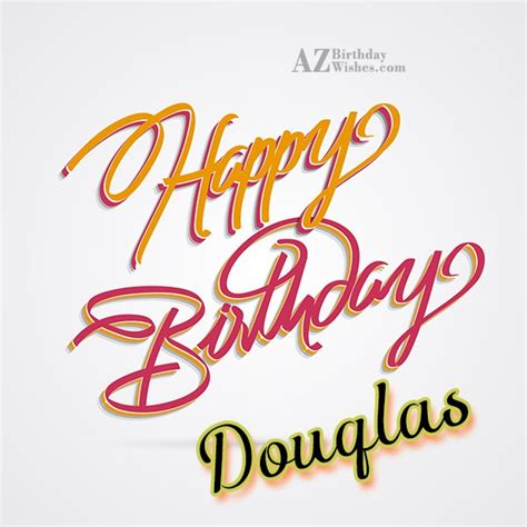 Happy Birthday Douglas