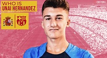 Unai Hernandez: The Latest Young Talent To Join Barcelona