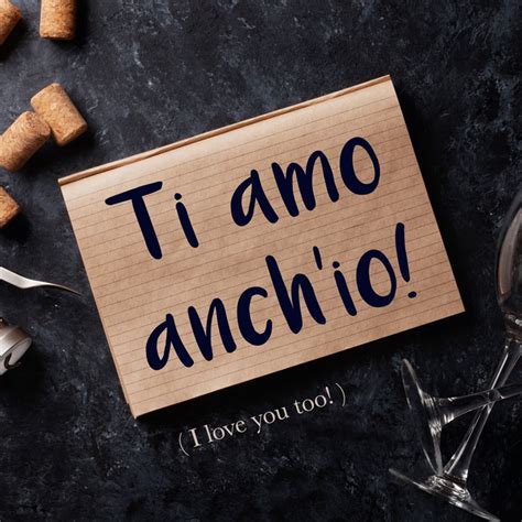 how to say i love you too in italian ti amo anch io daily italian words