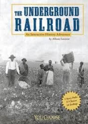 You Choose History Ser The Underground Railroad Scholastic An