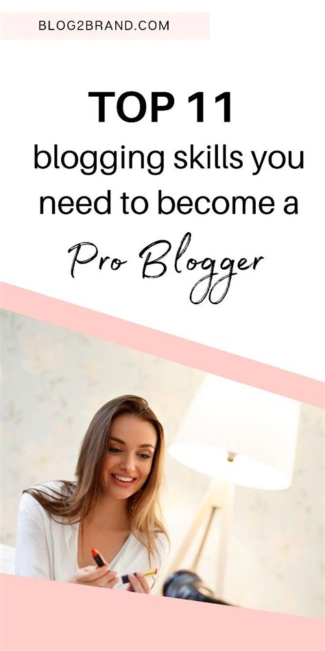 Top 11 Blogging Skills You Need To Become A Pro Blogger Blog 2 Brand Blog Strategy