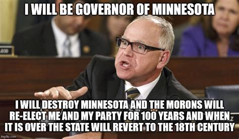 Crazy Tim Walz Before He Was Minnesota Governor Imgflip