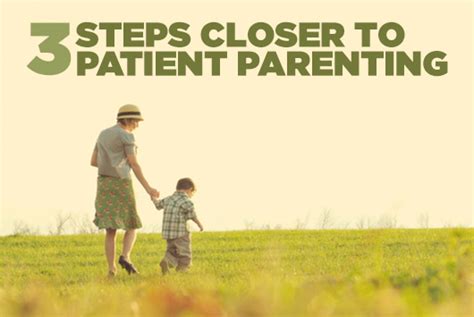 3 Steps Closer To Patient Parenting True Woman Blog