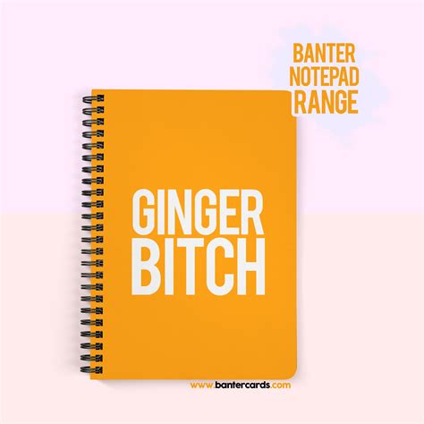 Ginger Bitch Funny Notepad