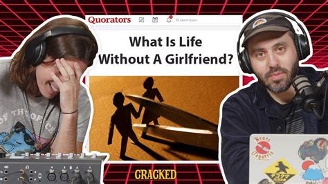 What Is Life Without A Girlfriend Please Quorators Podcast Youtube