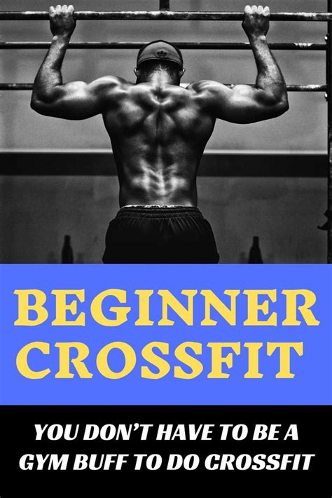 Crossfit For Beginners Guide You Dont Have To Be A Gym Buff To Do