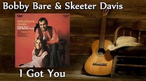 Bobby Bare & Skeeter Davis - I Got You - YouTube