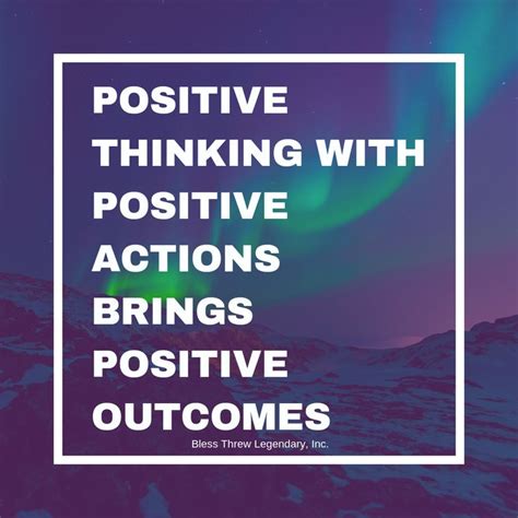 Stay Positive When You Think Positive Take Positive Actions You Will