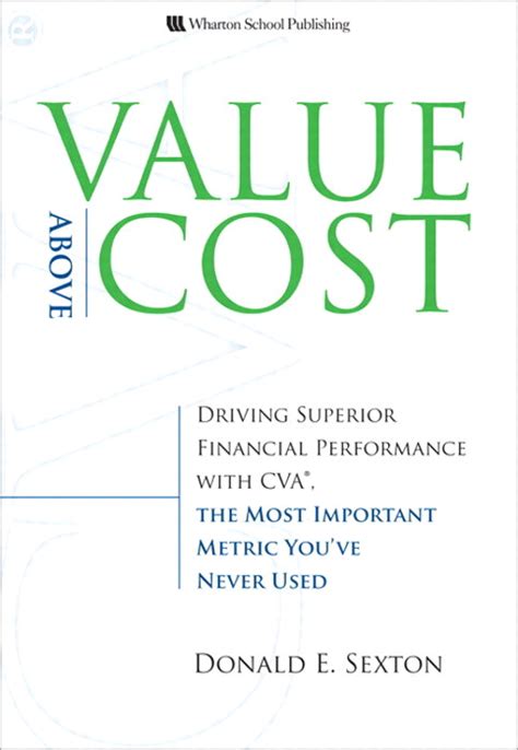 Get a coupon for $25. Value Above Cost: Driving Superior Financial Performance ...