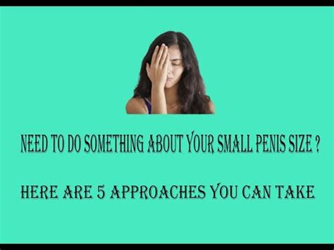 Need To Do Something About Your Small Penis Size Here Are Approaches