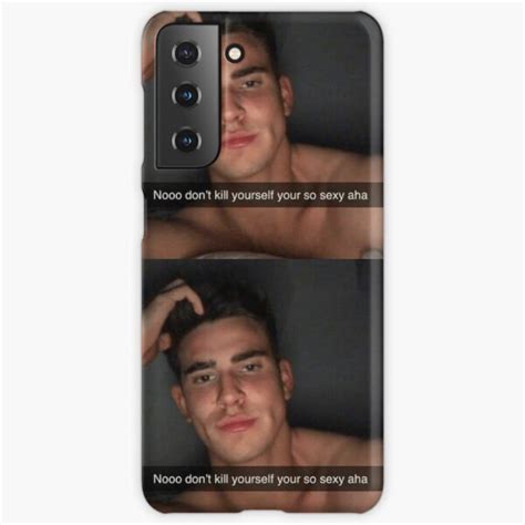 Nooo Dont Kill Yourself Your So Sexy Aha Meme Samsung Galaxy Phone Case For Sale By