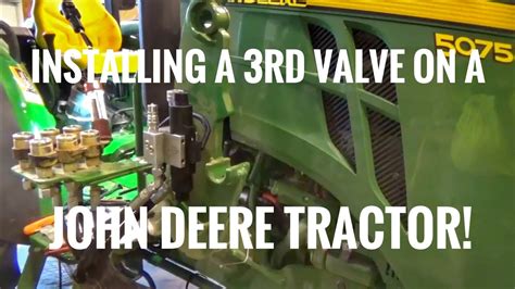 How To Install A 3rd Hydraulic Valve On A John Deere Tractor So You Can