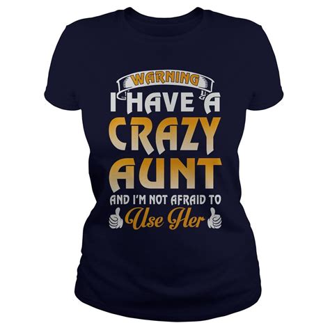 Warning I Have A Crazy Aunt T Shirt Aunt T Shirts Custom Printed Shirts Shirts