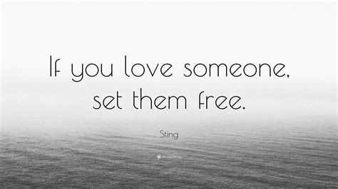 If You Love Someone Set Them Free Quote