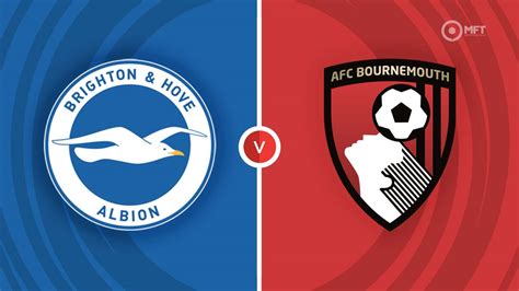 Brighton Hove Albion Vs Afc Bournemouth Prediction And Betting Tips