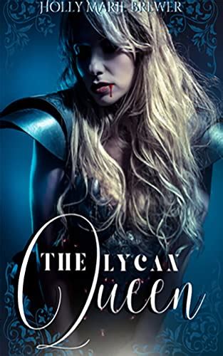 The Lycan Queen Ebook Brewer Holly Marie Uk Kindle Store