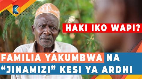 Familia Yakumbwa Na“jinamizi” Baada Ya Kesi Ya Ardhi Youtube