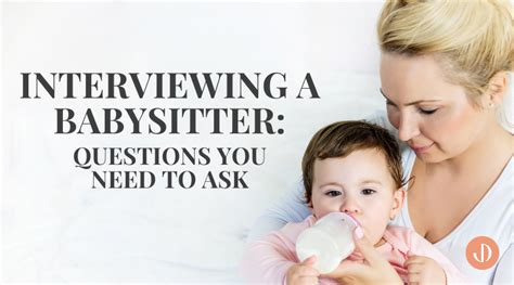 Interviewing A Babysitter Questions You Need To Ask J Danielle