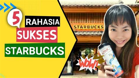 Strategi Bisnis Starbucks 5 Rahasia Sukses Bisnis Starbucks Youtube