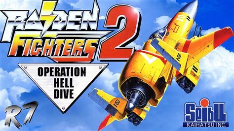 Raiden Fighters 2 Operation Hell Dive Arcade Longplay Hd 720p 60fps