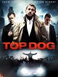 Top Dog (2014) - Rotten Tomatoes