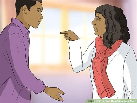 3 Ways To Stop Upsetting Your Mom Wikihow Life