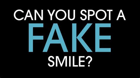 Learn How To Spot A Fake Smile Fake Smile Some Funny Jokes Just Smile