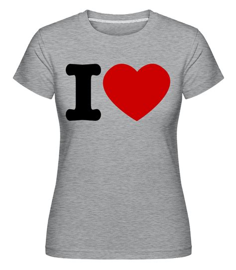 I Love Herz · Shirtinator Frauen T Shirt Shirtinator