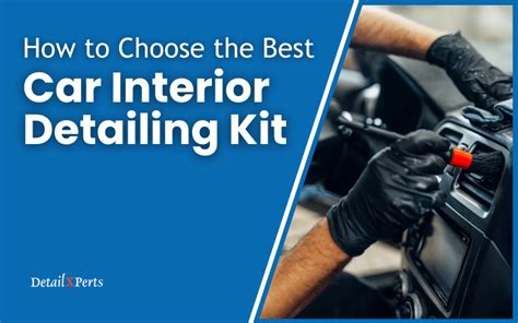 How To Pick The Best Car Interior Detailing Package