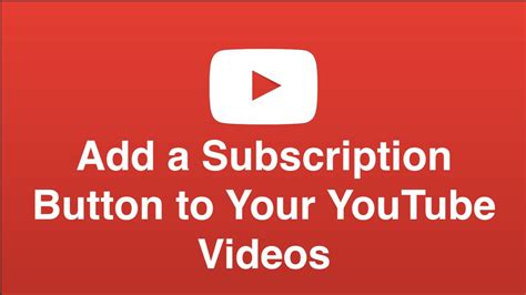 Add A Subscribe Button To Your Youtube Videos Youtube