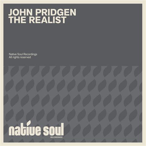 John Pridgen The Realist Native Soul Recordings