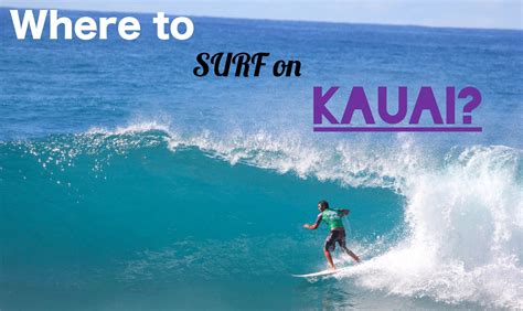 Where To Surf On Kauai Let Us Tell You Surfing Kauai Great