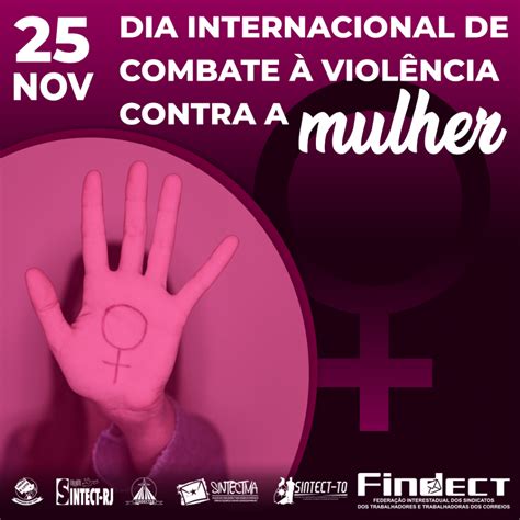 DIA INTERNACIONAL DE COMBATE À VIOLÊNCIA CONTRA A MULHER DE NOVEMBRO SINTECT RJ